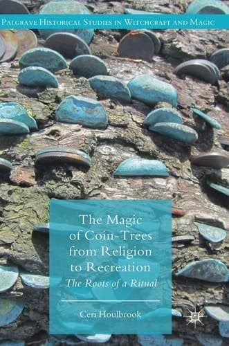 The Magic of Coin-Trees from Religion to Recreation The Roots of a Ritual