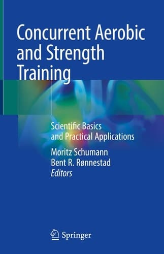 Concurrent Aerobic and Strength Training Scientific Basics and Practical Applications