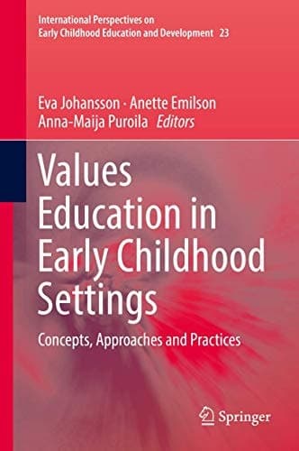 Values Education in Early Childhood Settings Concepts, Approaches and Practices