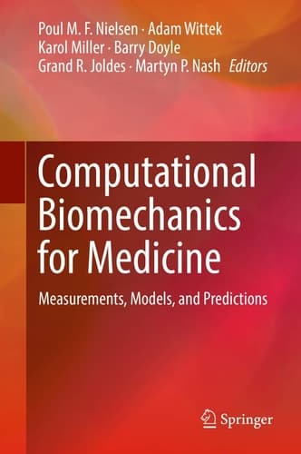 Computational Biomechanics for Medicine Measurements, Models, and Predictions