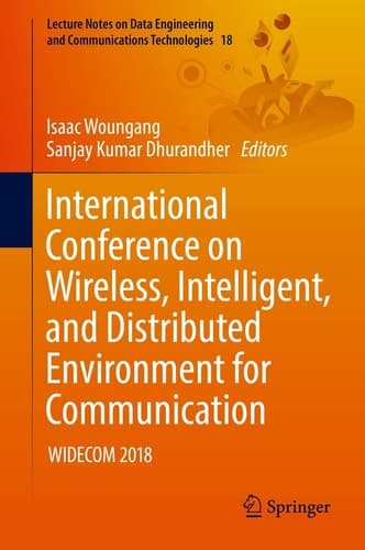 International Conference on Wireless, Intelligent, and Distributed Environment for Communication WIDECOM 2018