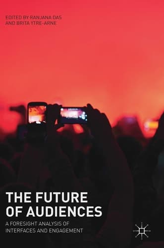 The Future of Audiences A Foresight Analysis of Interfaces and Engagement