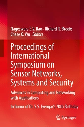Proceedings of International Symposium on Sensor Networks, Systems and Security Advances in Computing and Networking with Applications