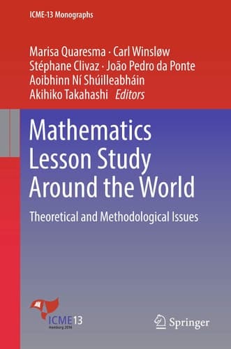 Mathematics Lesson Study Around the World Theoretical and Methodological Issues