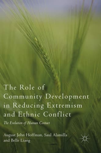 The Role of Community Development in Reducing Extremism and Ethnic Conflict The Evolution of Human Contact