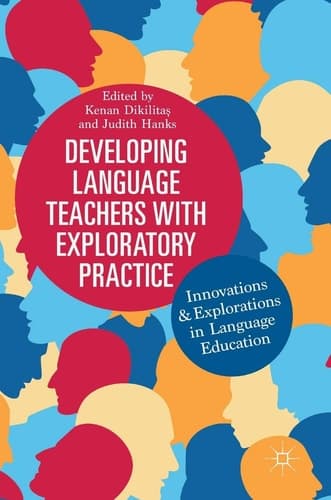 Developing Language Teachers with Exploratory Practice Innovations and Explorations in Language Education