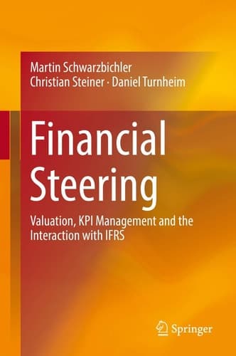 Financial Steering Valuation, KPI Management and the Interaction with IFRS