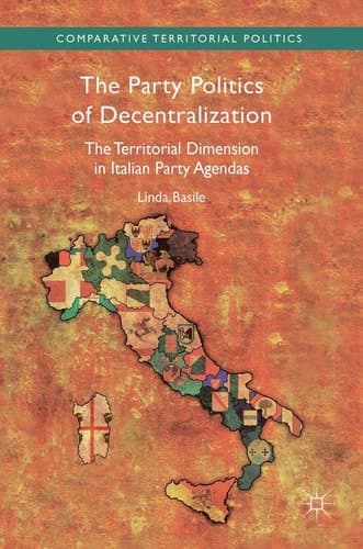 The Party Politics of Decentralization The Territorial Dimension in Italian Party Agendas