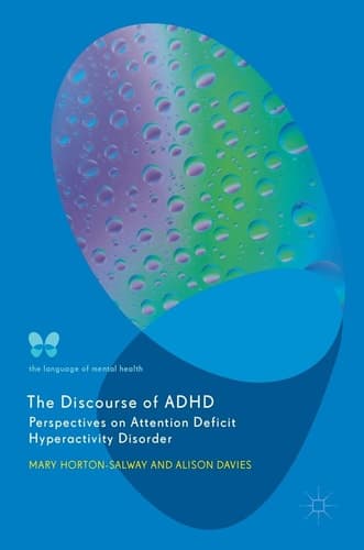 The Discourse of ADHD Perspectives on Attention Deficit Hyperactivity Disorder