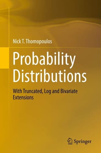 Probability Distributions With Truncated, Log and Bivariate Extensions