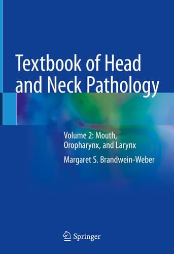 Textbook of Head and Neck Pathology Volume 2: Mouth, Oropharynx, and Larynx