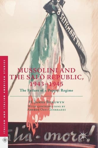 Mussolini and the Salò Republic, 1943–1945 The Failure of a Puppet Regime