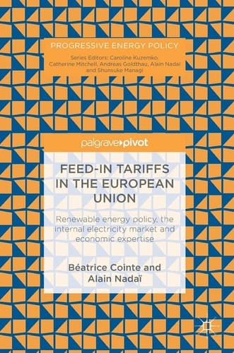 Feed-in tariffs in the European Union Renewable energy policy, the internal electricity market and economic expertise