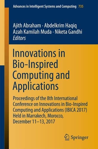 Innovations in Bio-Inspired Computing and Applications Proceedings of the 8th International Conference on Innovations in Bio-Inspired Computing and Applications (IBICA 2017) held in Marrakech, Morocco, December 11-13, 2017