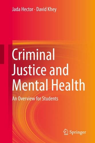 Criminal Justice and Mental Health An Overview for Students