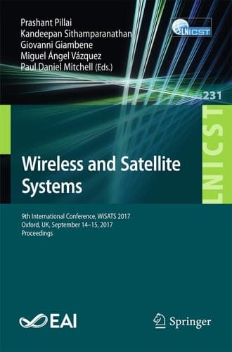 Wireless and Satellite Systems 9th International Conference, WiSATS 2017, Oxford, UK, September 14-15, 2017, Proceedings