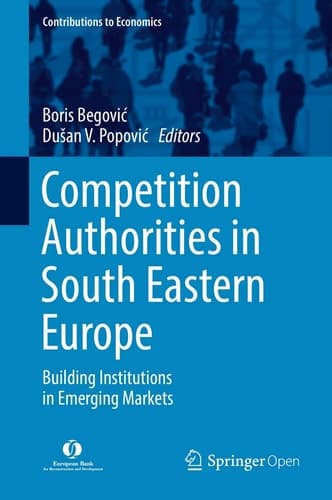 Competition Authorities in South Eastern Europe Building Institutions in Emerging Markets