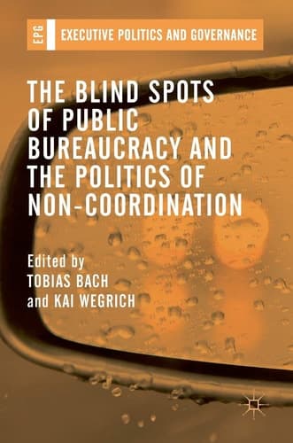 The Blind Spots of Public Bureaucracy and the Politics of Non‐Coordination