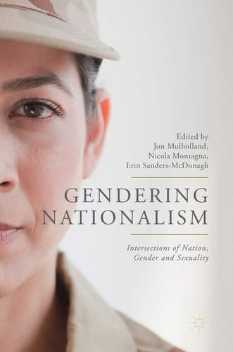 Gendering Nationalism Intersections of Nation, Gender and Sexuality