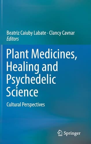 Plant Medicines, Healing and Psychedelic Science Cultural Perspectives