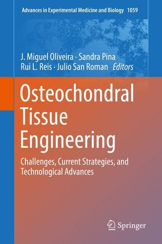 Osteochondral Tissue Engineering Challenges, Current Strategies, and Technological Advances