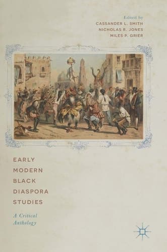 Early Modern Black Diaspora Studies A Critical Anthology