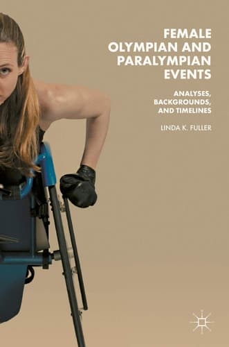 Female Olympian and Paralympian Events Analyses, Backgrounds, and Timelines