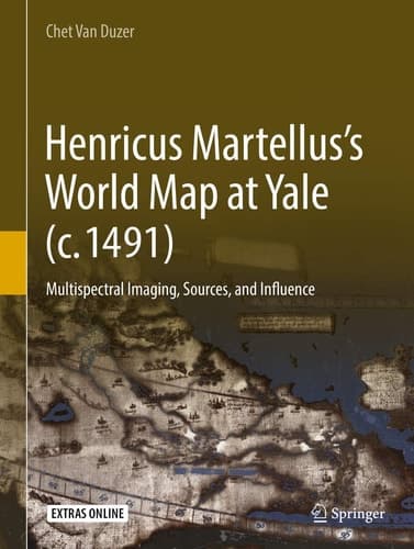 Henricus Martellus’s World Map at Yale (c. 1491) Multispectral Imaging, Sources, and Influence