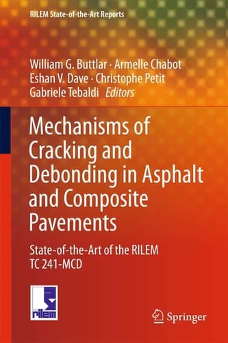 Mechanisms of Cracking and Debonding in Asphalt and Composite Pavements State-of-the-Art of the RILEM TC 241-MCD