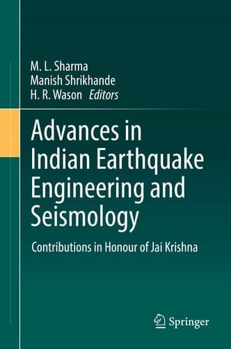 Advances in Indian Earthquake Engineering and Seismology Contributions in Honour of Jai Krishna