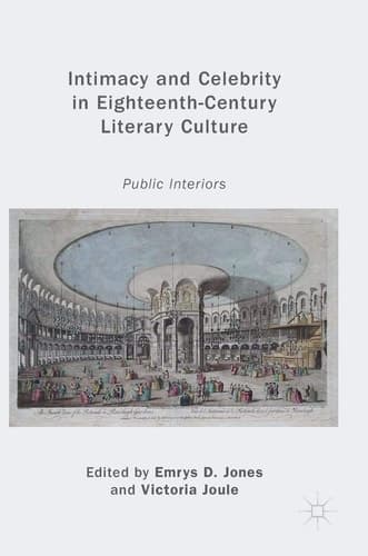 Intimacy and Celebrity in Eighteenth-Century Literary Culture Public Interiors