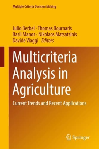 Multicriteria Analysis in Agriculture Current Trends and Recent Applications