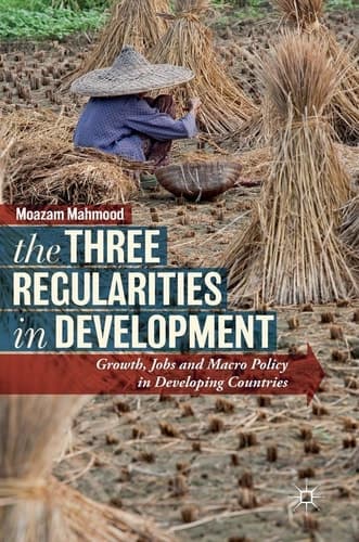 The Three Regularities in Development Growth, Jobs and Macro Policy in Developing Countries