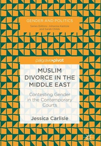 Muslim Divorce in the Middle East Contesting Gender in the Contemporary Courts