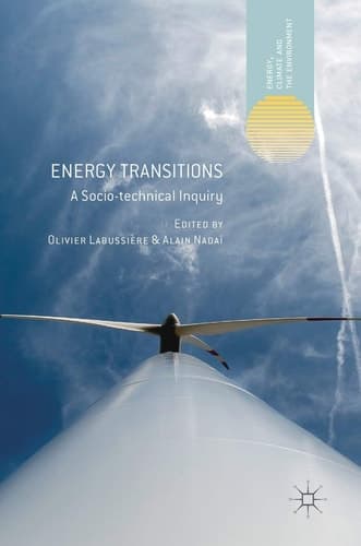 Energy Transitions A Socio-technical Inquiry