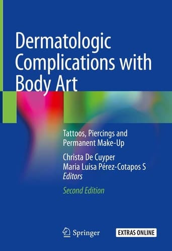 Dermatologic Complications with Body Art Tattoos, Piercings and Permanent Make-Up