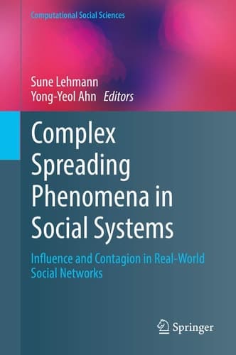Complex Spreading Phenomena in Social Systems Influence and Contagion in Real-World Social Networks