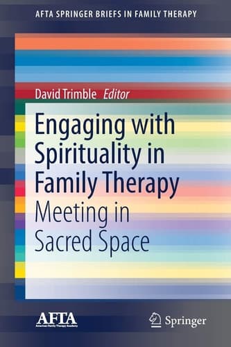 Engaging with Spirituality in Family Therapy Meeting in Sacred Space
