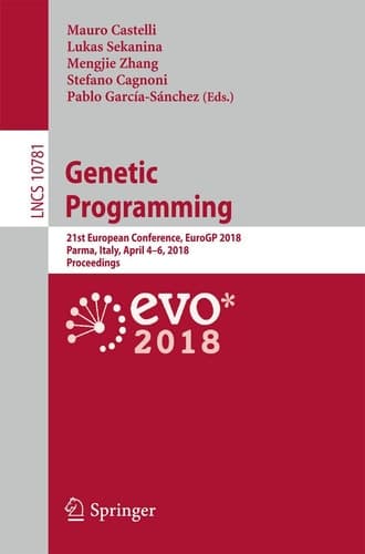 Genetic Programming 21st European Conference, EuroGP 2018, Parma, Italy, April 4-6, 2018, Proceedings