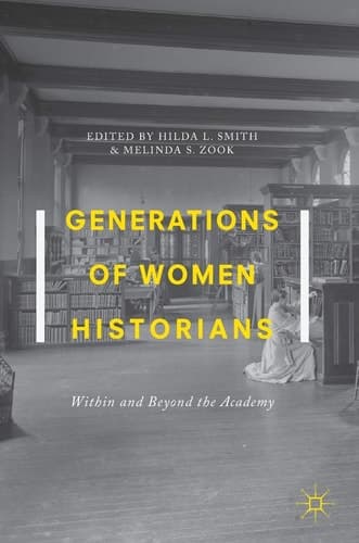 Generations of Women Historians Within and Beyond the Academy