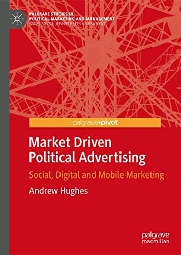 Market Driven Political Advertising Social, Digital and Mobile Marketing