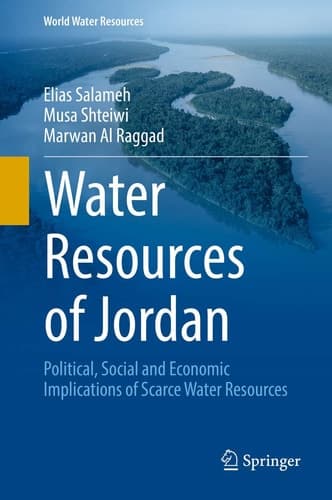 Water Resources of Jordan Political, Social and Economic Implications of Scarce Water Resources