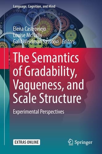 The Semantics of Gradability, Vagueness, and Scale Structure Experimental Perspectives