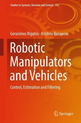 Robotic Manipulators and Vehicles Control, Estimation and Filtering
