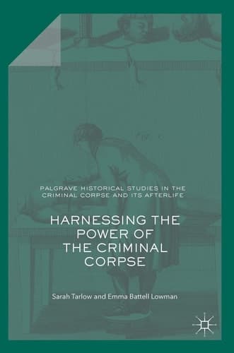 Harnessing the Power of the Criminal Corpse