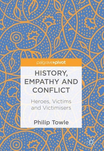History, Empathy and Conflict Heroes, Victims and Victimisers