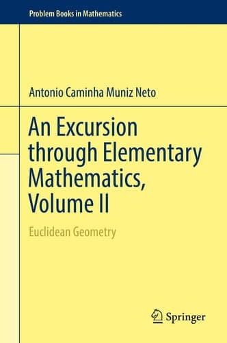 An Excursion through Elementary Mathematics, Volume II Euclidean Geometry