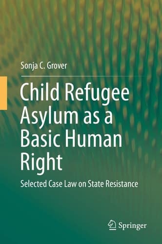 Child Refugee Asylum as a Basic Human Right Selected Case Law on State Resistance