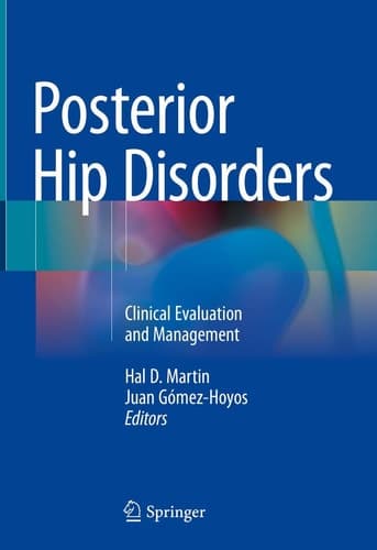 Posterior Hip Disorders Clinical Evaluation and Management