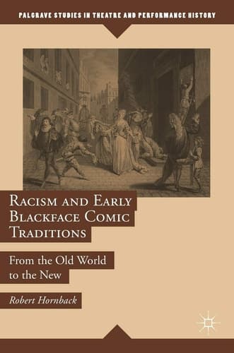 Racism and Early Blackface Comic Traditions From the Old World to the New